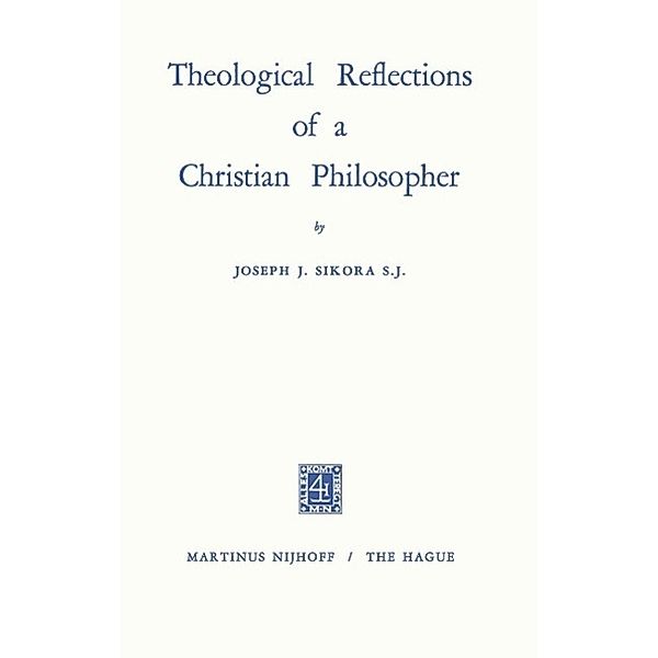 Theological Reflections of a Christian Philosopher, Joseph John Sikora