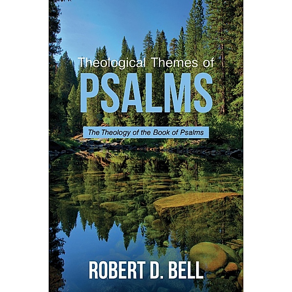 Theological Themes of Psalms, Robert D. Bell