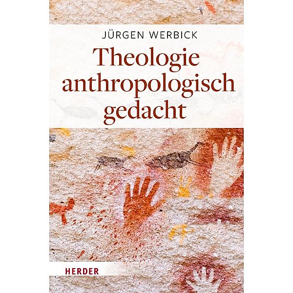 Theologie anthropologisch gedacht, Jürgen Werbick