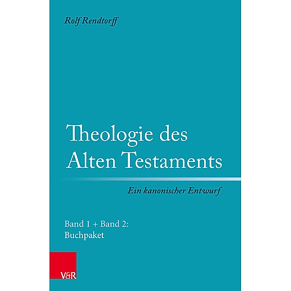 Theologie des Alten Testaments - Ein kanonischer Entwurf, Rolf Rendtorff