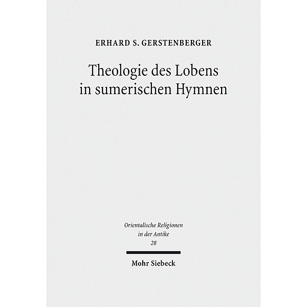 Theologie des Lobens in sumerischen Hymnen, Erhard S. Gerstenberger