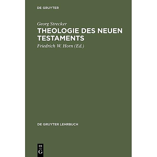 Theologie des Neuen Testaments / De Gruyter Lehrbuch, Georg Strecker