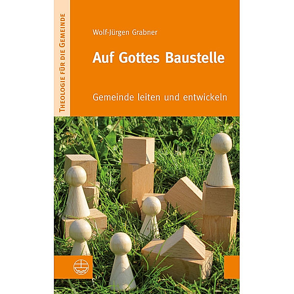 Theologie für die Gemeinde (ThG) / 5/1 / Auf Gottes Baustelle, Wolf-Jürgen Grabner