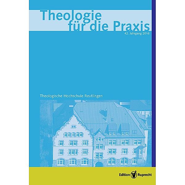 Theologie für die Praxis 2016 - Einzelkapitel - Das erschöpfte Selbst und die Rechtfertigung. Befreiende Impulse der Reformation / Theologie für die Praxis, Holger Eschmann