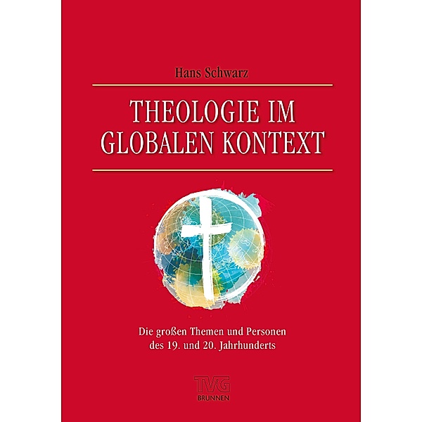 Theologie im globalen Kontext, Hans Schwarz
