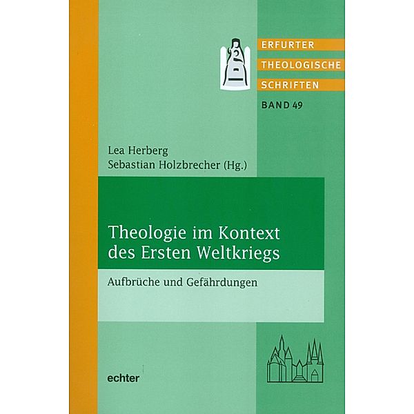 Theologie im Kontext des Ersten Weltkrieges / Erfurter Theologische Schriften Bd.49