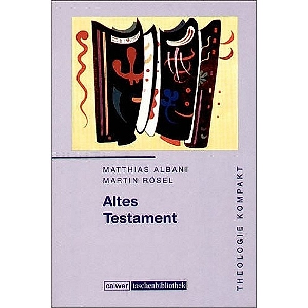 Theologie kompakt: Altes Testament, Matthias Albani, Martin Rösel