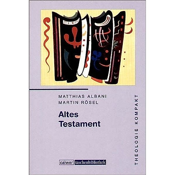 Theologie kompakt: Altes Testament, Matthias Albani, Martin Rösel