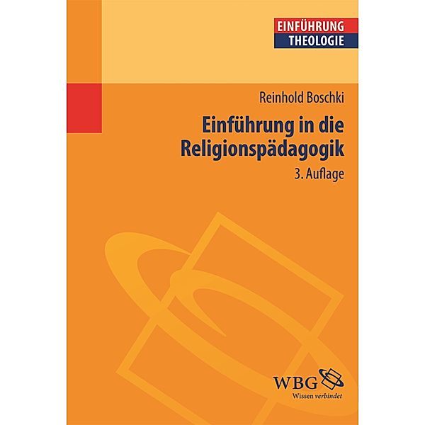 Theologie kompakt: Einführung in die Religionspädagogik, Reinhold Boschki