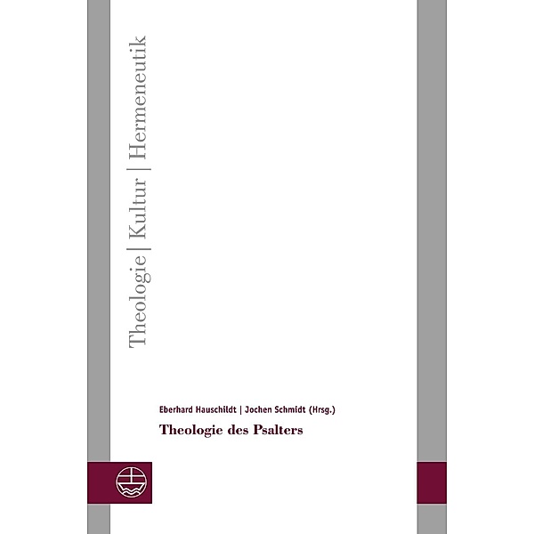Theologie - Kultur - Hermeneutik (TKH): 17 Theologie des Psalters