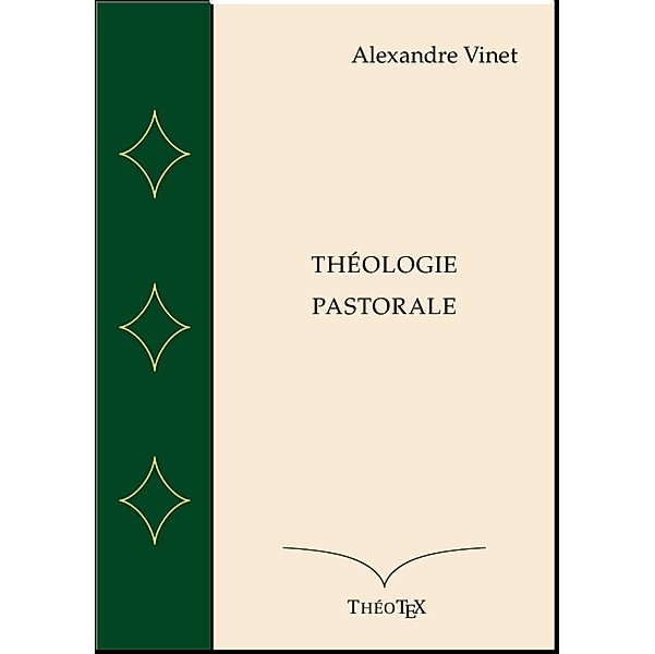 Théologie Pastorale, Alexandre Vinet