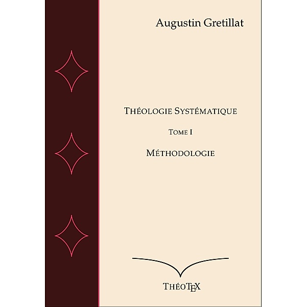 Théologie Systématique, Tome I, Augustin Gretillat