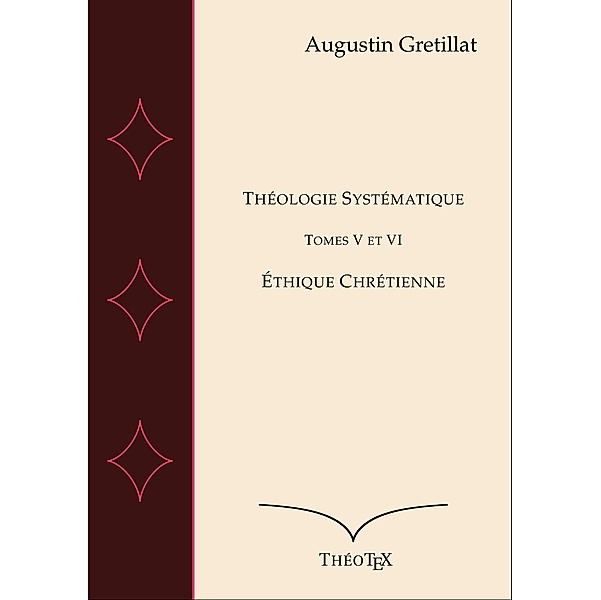 Théologie Systématique, Tomes V et VI, Augustin Gretillat
