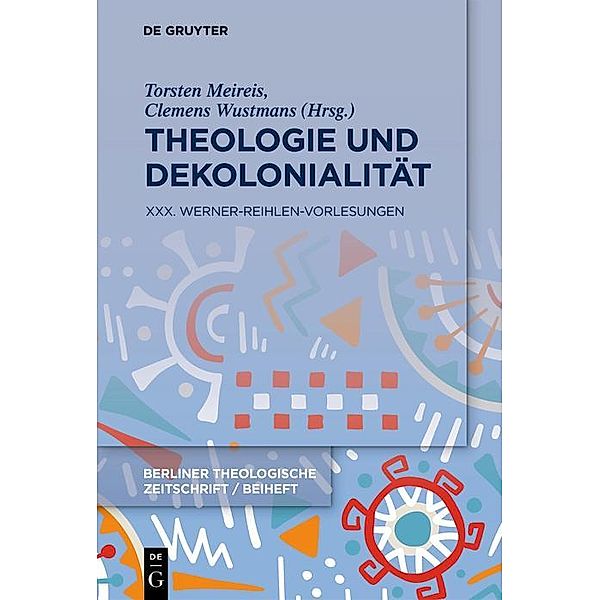 Theologie und Dekolonialität / Beihefte zur Berliner Theologischen Zeitschrift