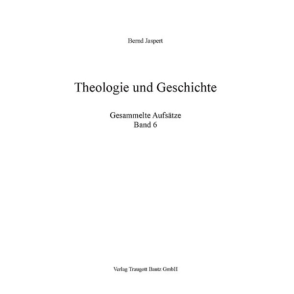 Theologie und Geschichte, Bernd Jaspert