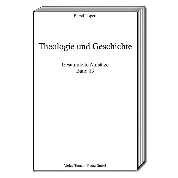 Theologie und Geschichte, Bernd Jaspert