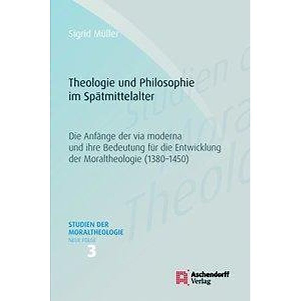 Theologie und Philosophie im Spätmittelalter, Sigrid Müller