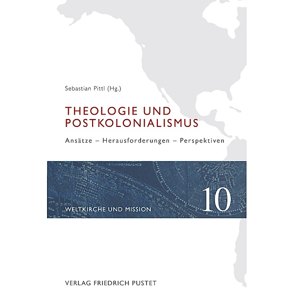 Theologie und Postkolonialismus / Weltkirche und Mission Bd.10