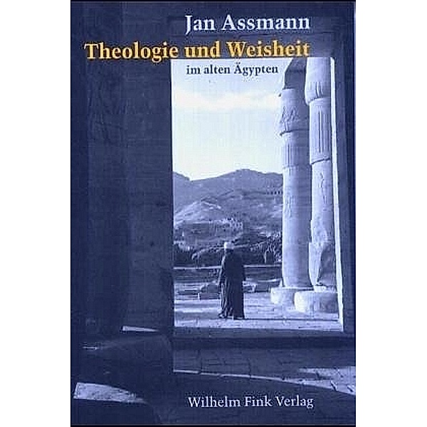 Theologie und Weisheit im alten Ägypten, Jan Assmann