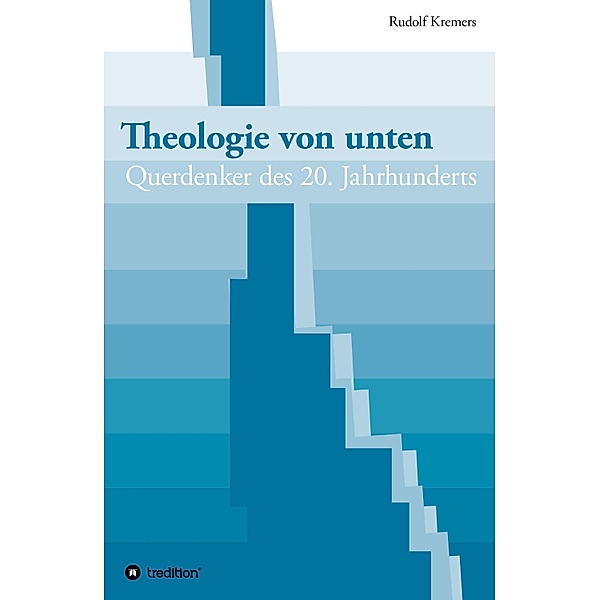 Theologie von unten, Rudolf Kremers