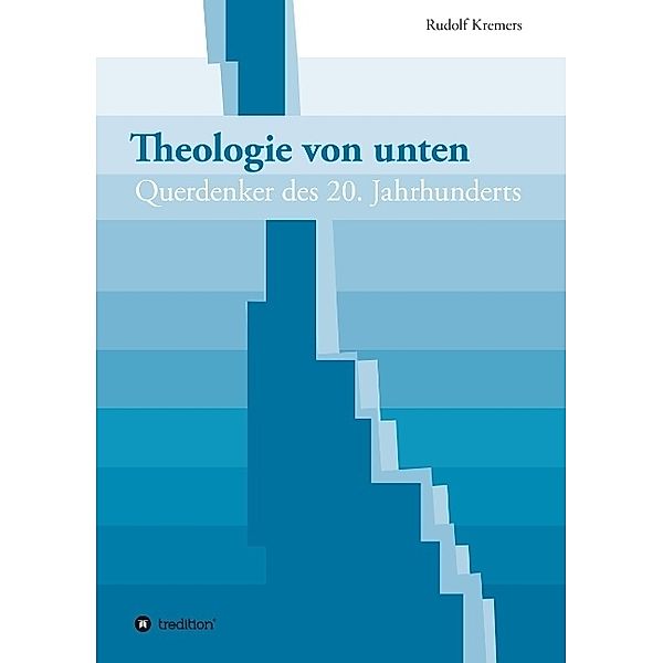 Theologie von unten, Rudolf Kremers