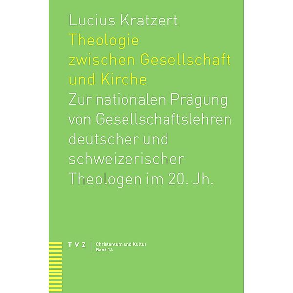 Theologie zwischen Gesellschaft und Kirche / Christentum und Kultur Bd.14, Lucius Kratzert