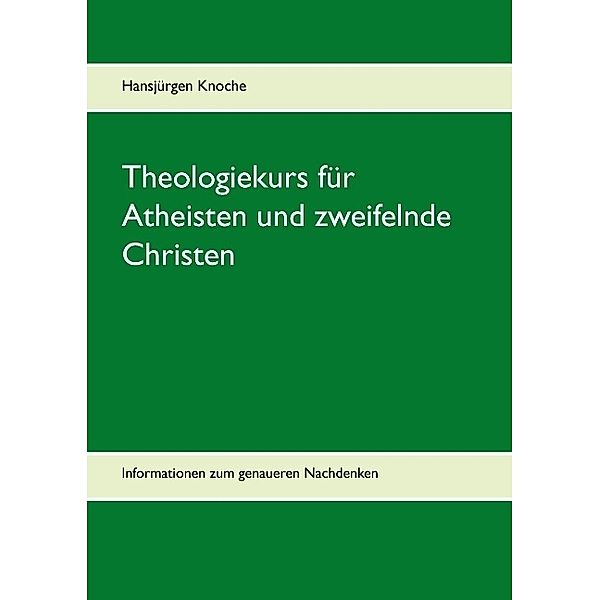 Theologiekurs für Atheisten und zweifelnde Christen, Hansjürgen Knoche