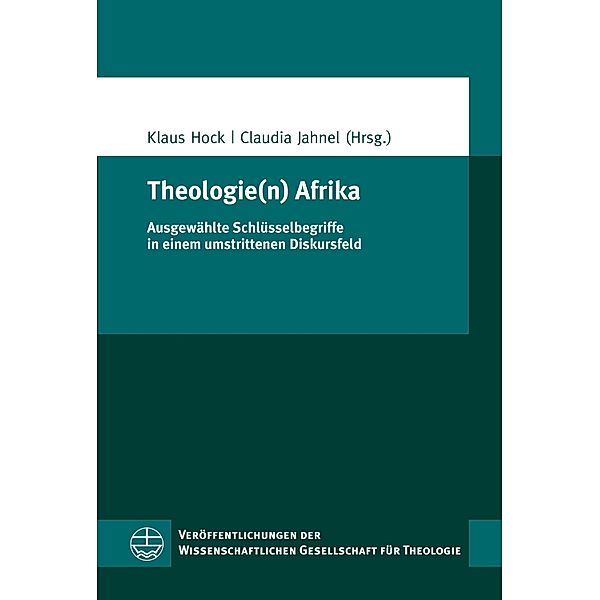 Theologie(n) Afrika / Veröffentlichungen der Wissenschaftlichen Gesellschaft für Theologie (VWGTh) Bd.70