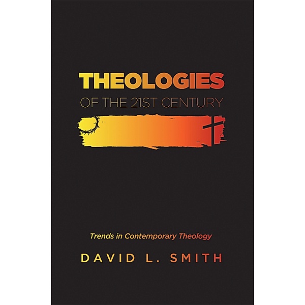 Theologies of the 21st Century, David L. Smith
