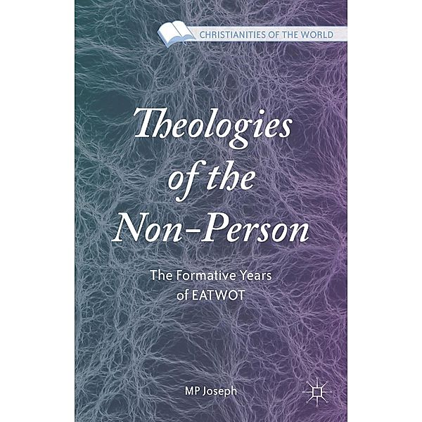 Theologies of the Non-Person / Christianities of the World, M. P. Joseph