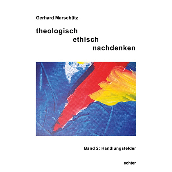 Theologisch ethisch nachdenken, Gerhard Marschütz