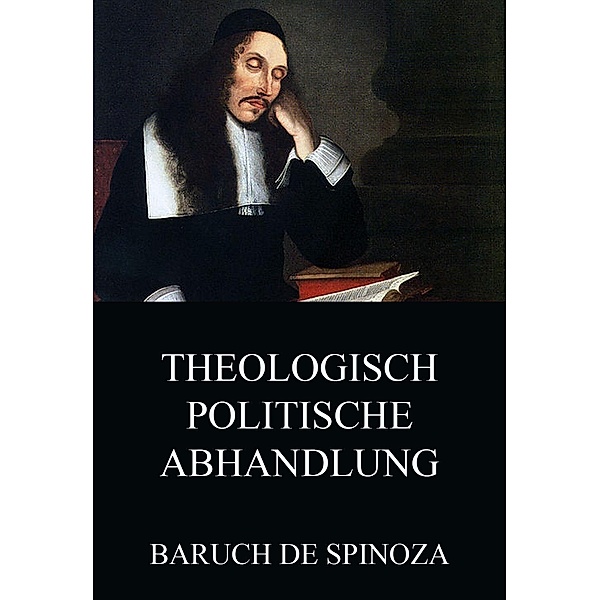 Theologisch-Politische Abhandlung, Baruch de Spinoza