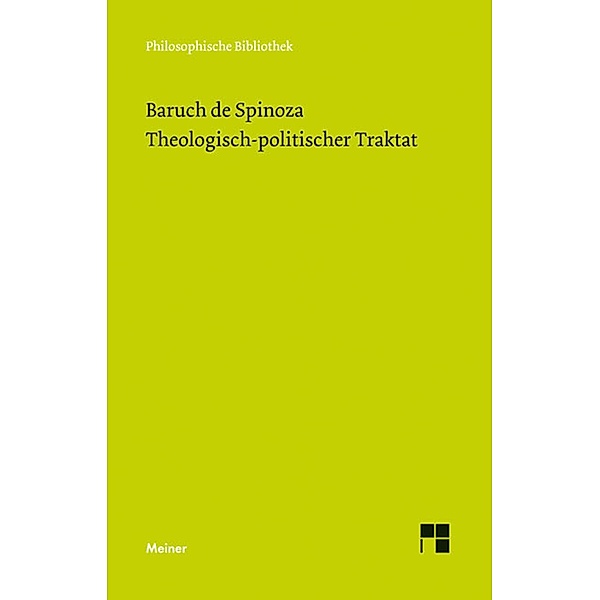 Theologisch-politischer Traktat / Philosophische Bibliothek Bd.93, Baruch de Spinoza