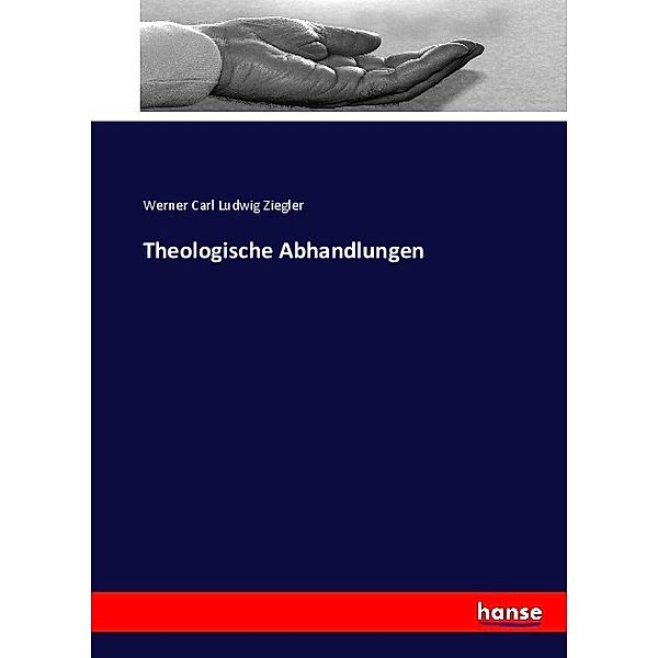 Theologische Abhandlungen, Werner Carl Ludwig Ziegler