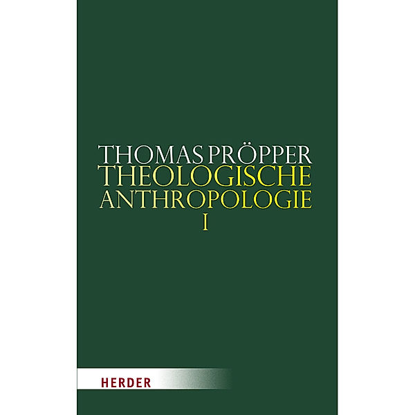 Theologische Anthropologie, Thomas Pröpper