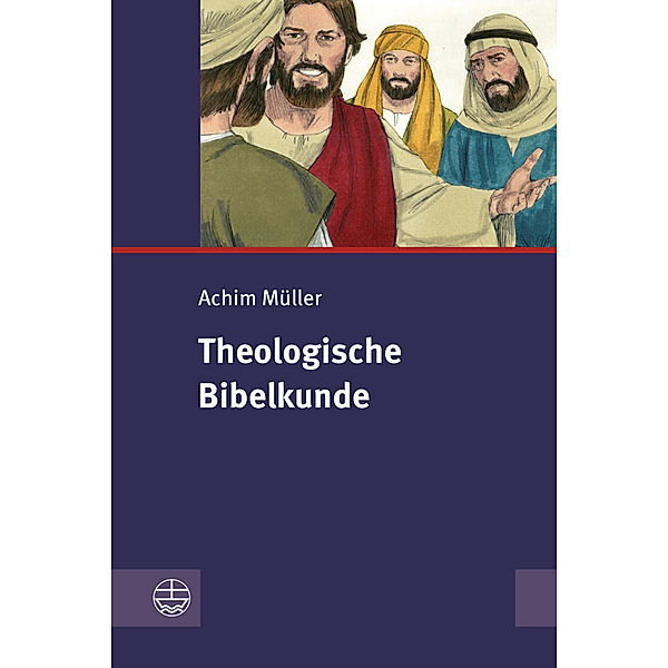 Theologische Bibelkunde, Achim Müller