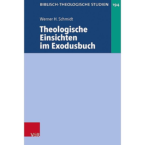 Theologische Einsichten im Exodusbuch / Biblisch-Theologische Studien, Werner H. Schmidt