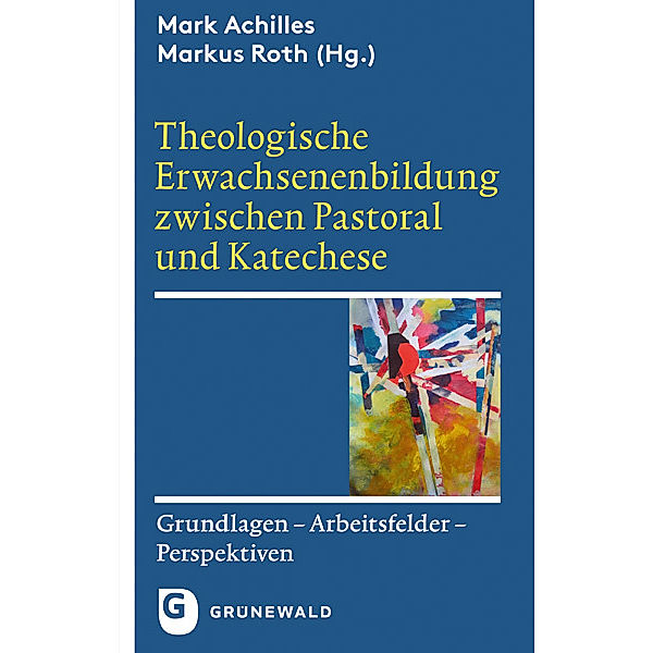 Theologische Erwachsenenbildung zwischen Pastoral und Katechese