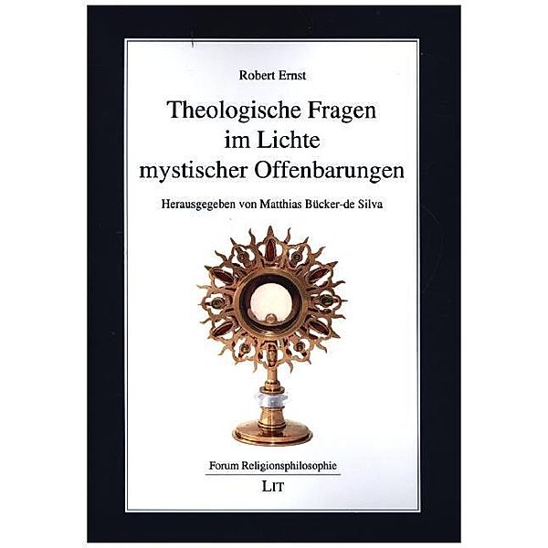 Theologische Fragen im Lichte mystischer Offenbarungen, Robert Ernst