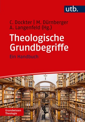 Theologische Grundbegriffe: Ein Handbuch (Grundwissen Theologie)