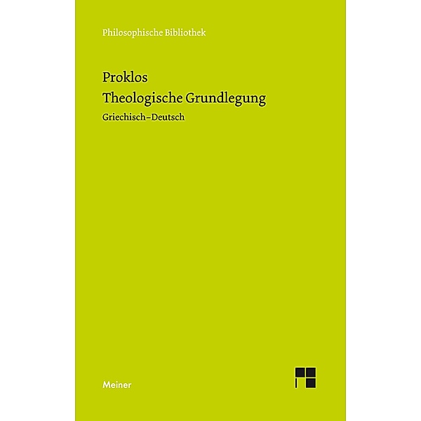 Theologische Grundlegung / Philosophische Bibliothek Bd.562, Proklos