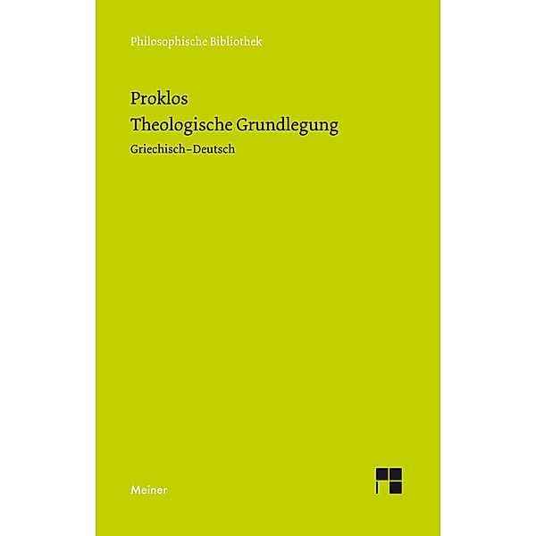 Theologische Grundlegung / Philosophische Bibliothek Bd.562, Proklos