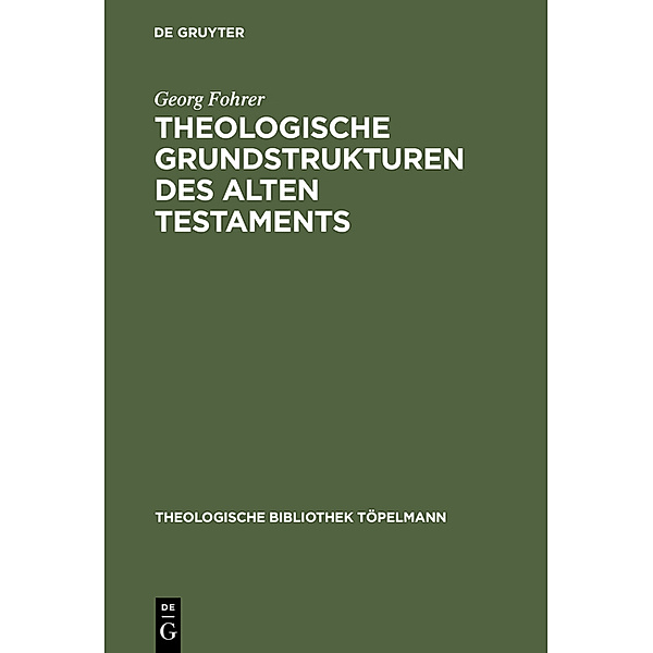 Theologische Grundstrukturen des Alten Testaments, Georg Fohrer