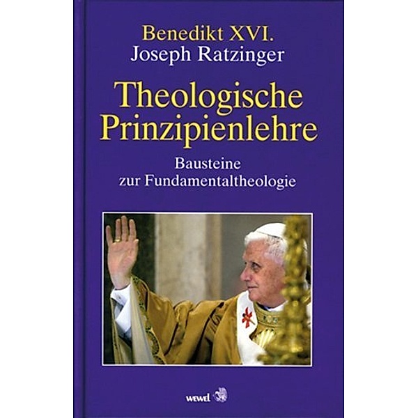 Theologische Prinzipienlehre, Benedikt XVI.