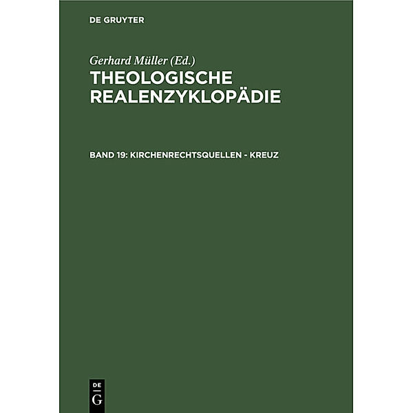 Theologische Realenzyklopädie / Band 19 / Kirchenrechtsquellen - Kreuz