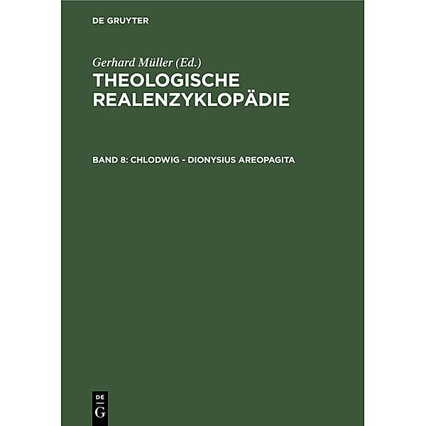 Theologische Realenzyklopädie / Band 8 / Chlodwig - Dionysius Areopagita
