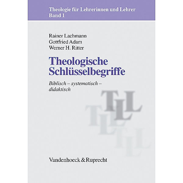 Theologische Schlüsselbegriffe, Rainer Lachmann, Gottfried Adam, Werner H. Ritter