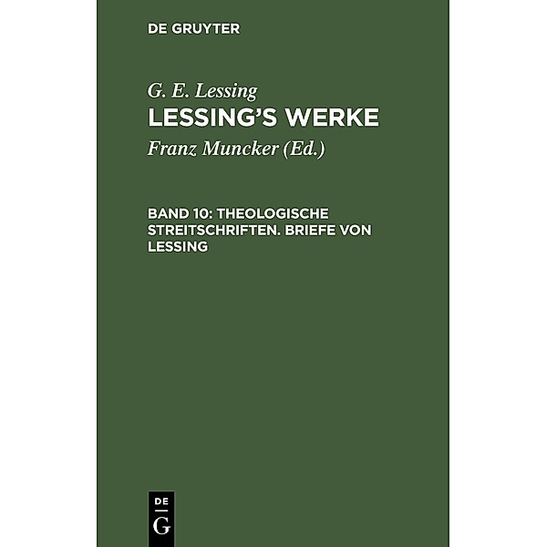 Theologische Streitschriften. Briefe von Lessing, G. E. Lessing