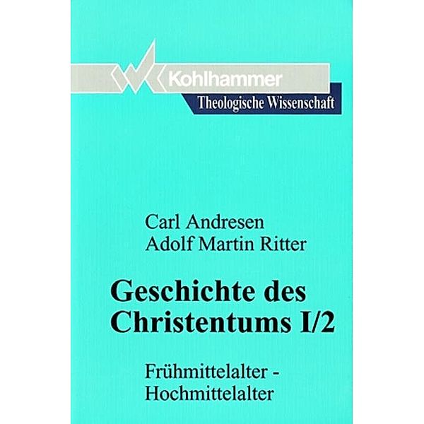 Theologische Wissenschaft: Bd.6/2 Geschichte des Christentums, Carl Andresen, Adolf Martin Ritter