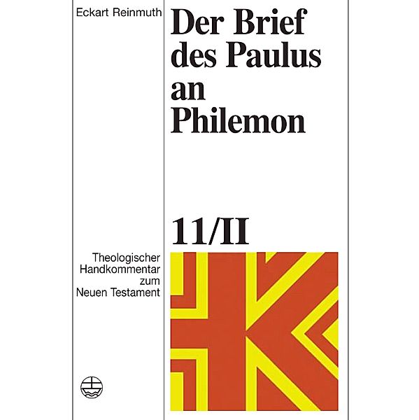 Theologischer Handkommentar zum Neuen Testament / Der Brief des Paulus an Philemon / Theologischer Handkommentar zum Neuen Testament (ThHK), Eckart Reinmuth